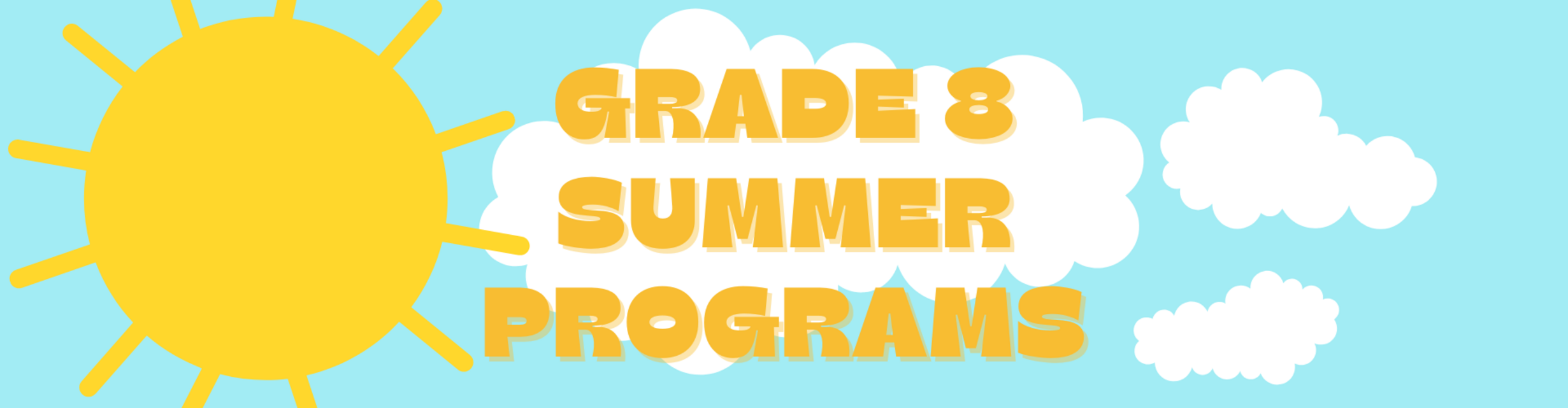 Grade 8 Summer Programs Banner